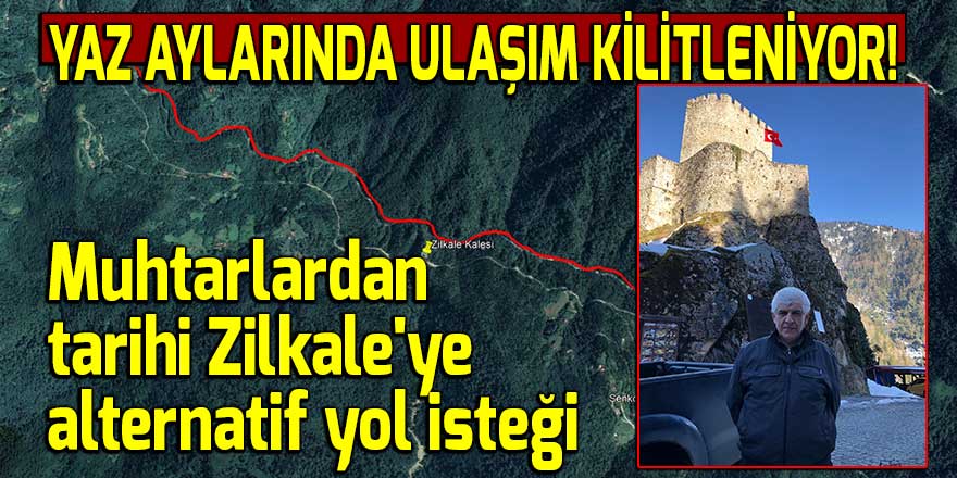 Muhtarlardan tarihi Zilkale'ye alternatif yol isteği