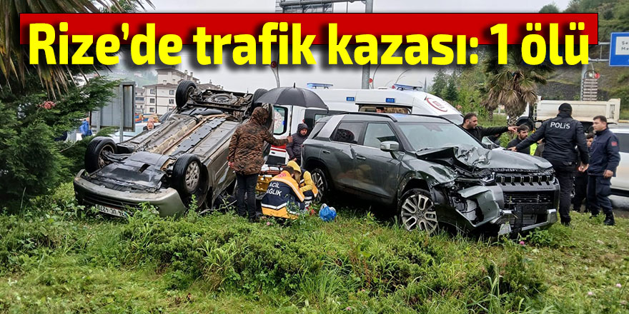 Rize’de trafik kazası: 1 ölü