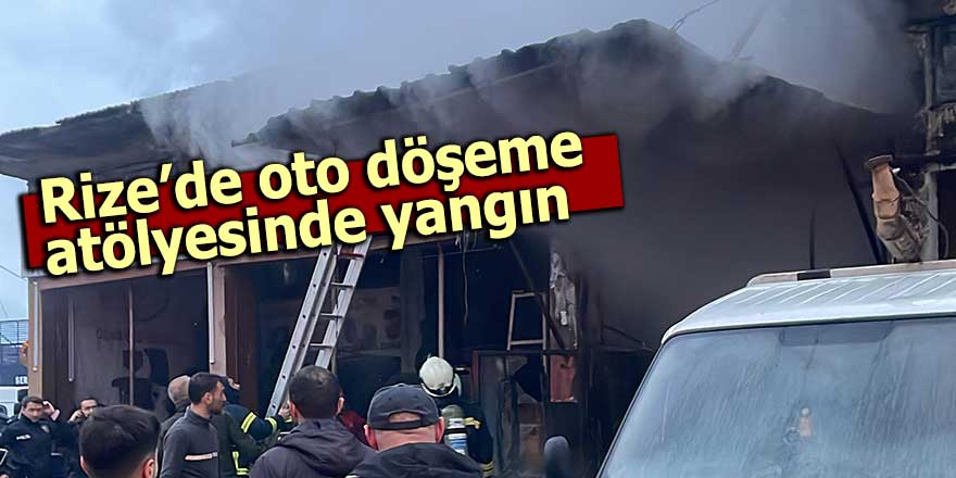Rize’de oto döşeme atölyesinde yangın