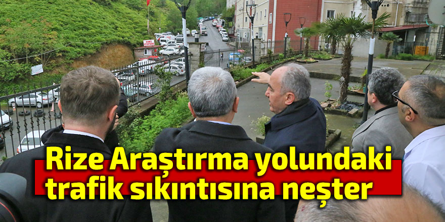 Rize Araştırma yolundaki trafik sıkıntısına neşter