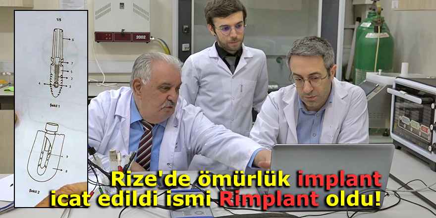 Rize'de ömürlük implant icat edildi ismi Rimplant oldu!