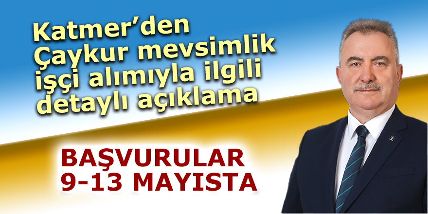 Katmer’den Çaykur mevsimlik işçi alımıyla ilgili açıklama