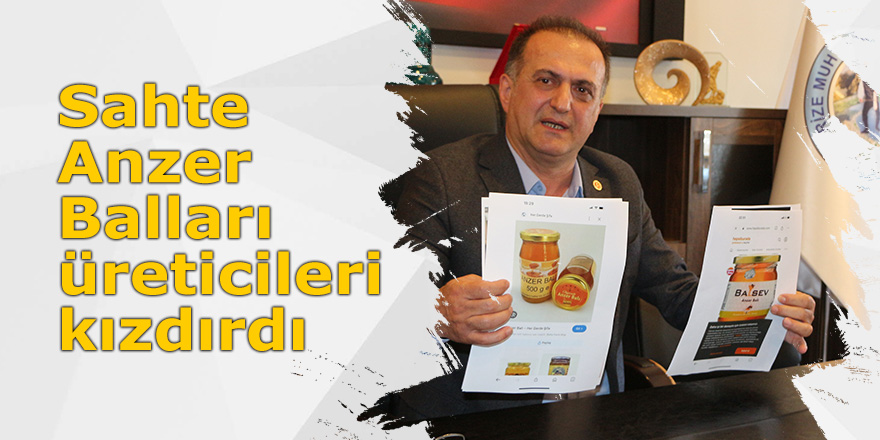 Sahte Anzer Balları üreticileri kızdırdı