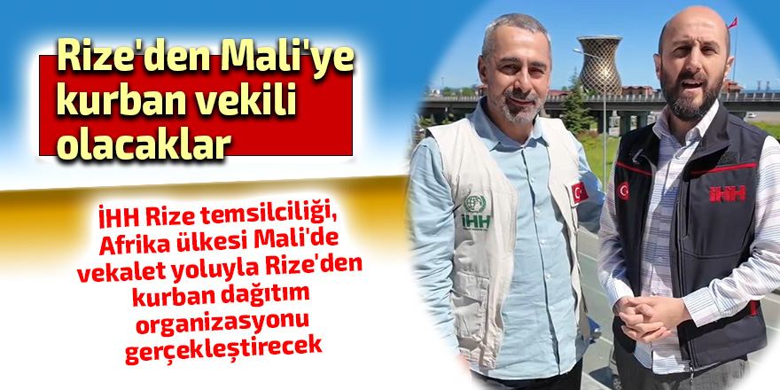 Rize'den Mali'ye kurban vekili olacaklar