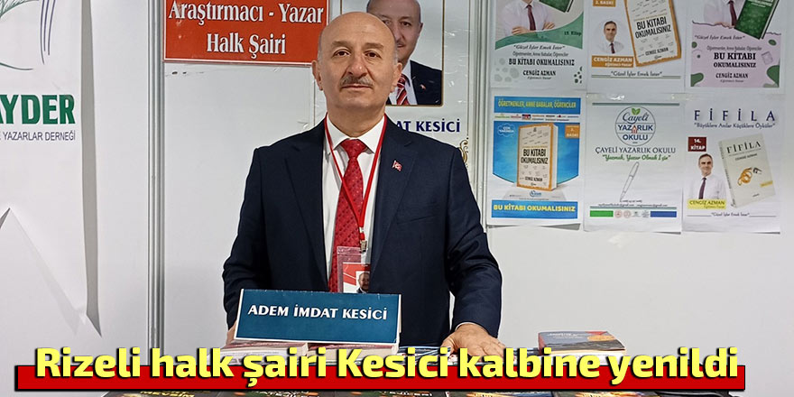 Rizeli halk şairi Kesici kalbine yenildi