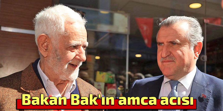 Bakan Bak'ın amca acısı