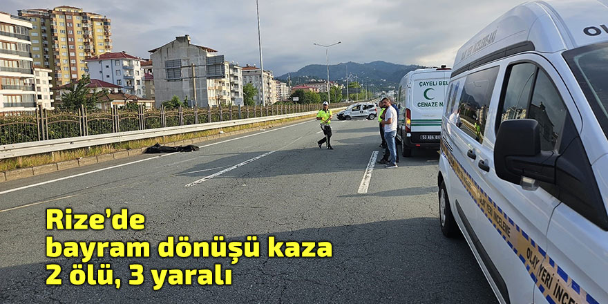 Rize’de bayram dönüşü kaza: 2 ölü, 3 yaralı