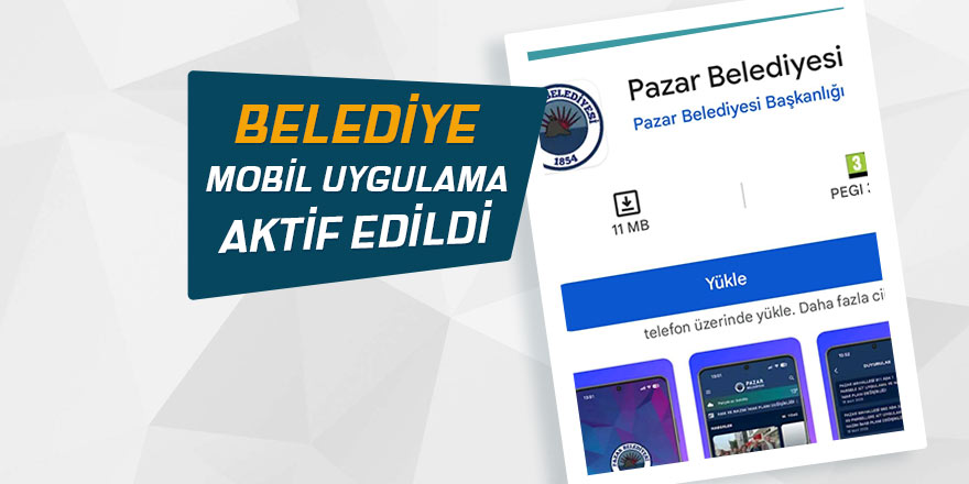 Pazar Belediyesi mobil uygulaması aktif hale getirildi