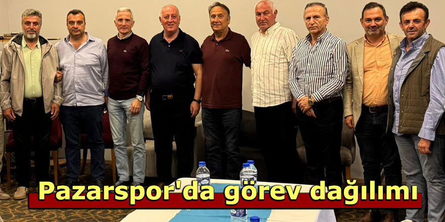 Pazarspor'da görev dağılımı