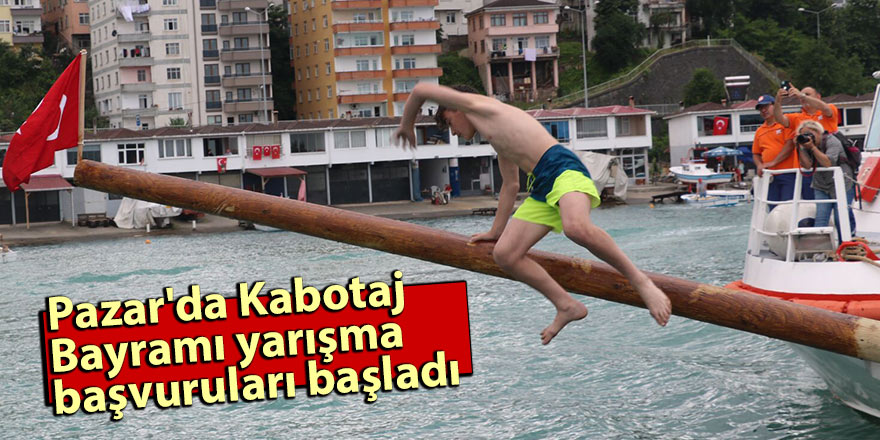 Pazar'da Kabotaj Bayramı için başvurular başladı
