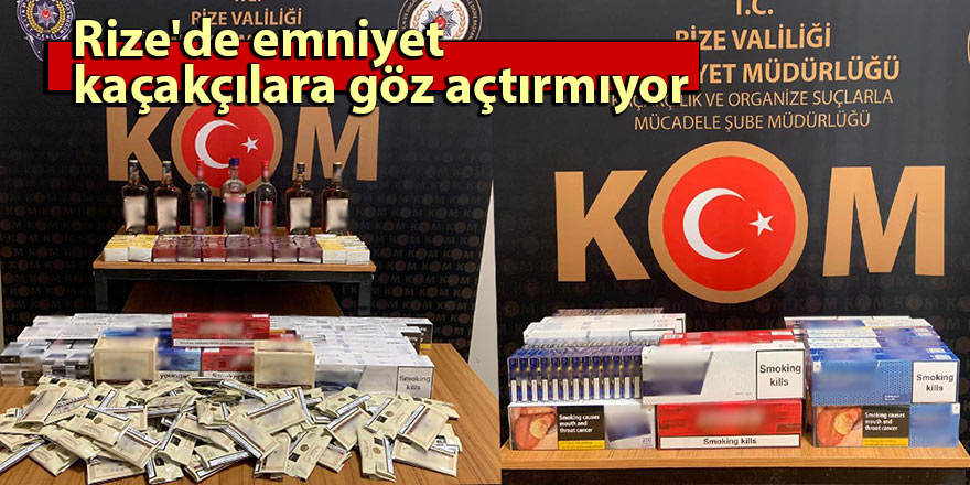 Rize'de emniyet kaçakçılara göz açtırmıyor