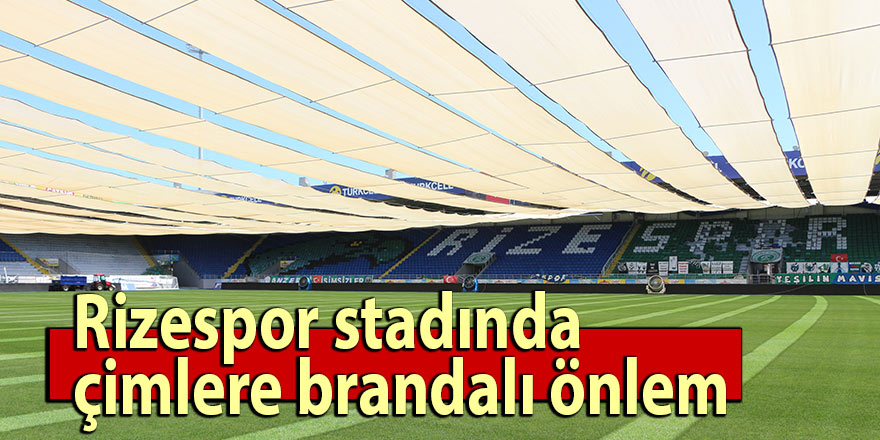 Rizespor stadında çimlere brandalı önlem