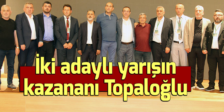 İki adaylı yarışın kazananı Topaloğlu