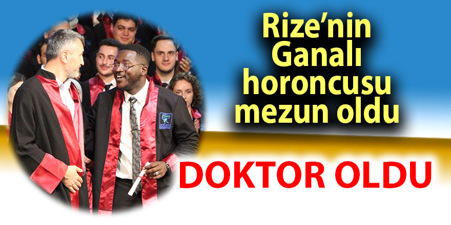  Rize’nin Ganalı horoncusu mezun oldu