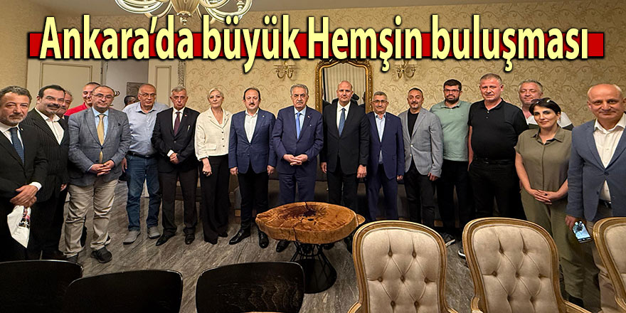 Ankara’da büyük Hemşin buluşması