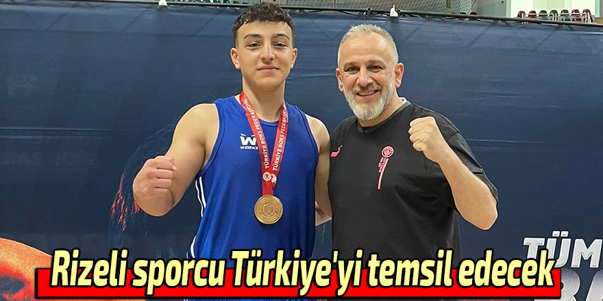 Rizeli sporcu Türkiye'yi temsil edecek