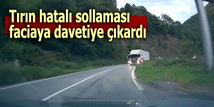 Tırın hatalı sollaması faciaya davetiye çıkardı