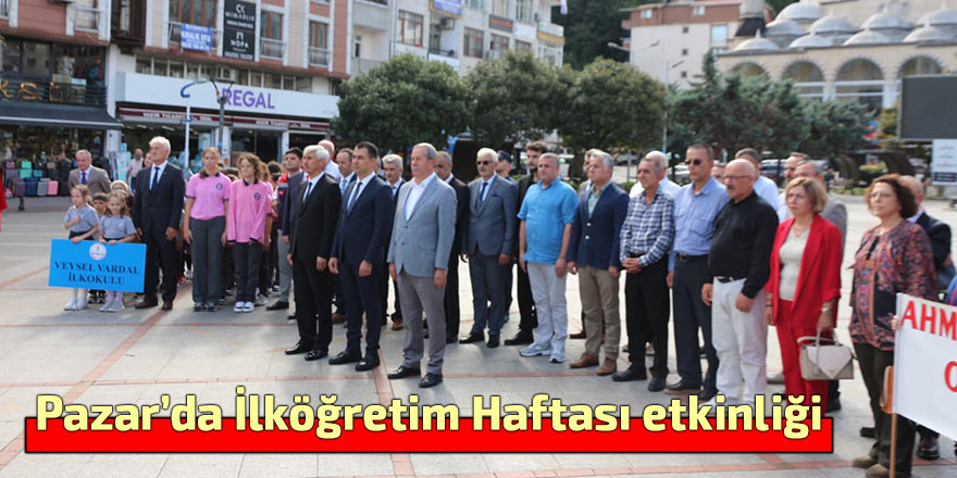 Pazar’da İlköğretim Haftası etkinliği