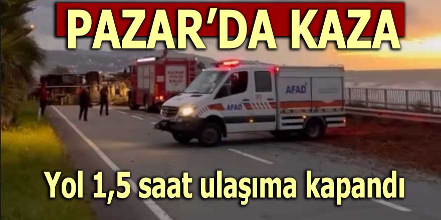 Pazar'da trafik kazası: 2 yaralı