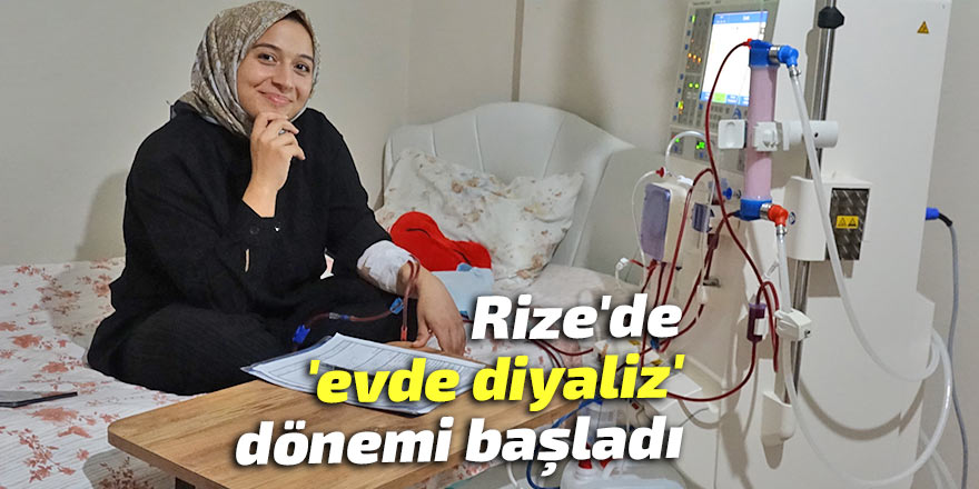 Rize'de 'evde diyaliz' dönemi başladı