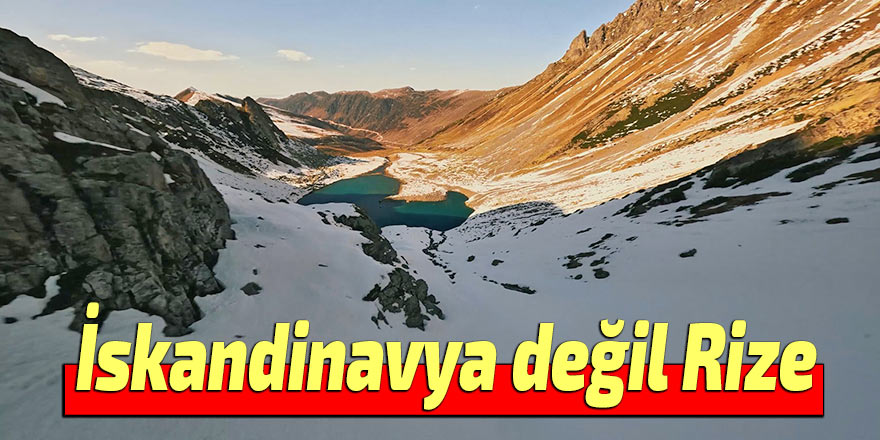 İskandinavya değil Rize