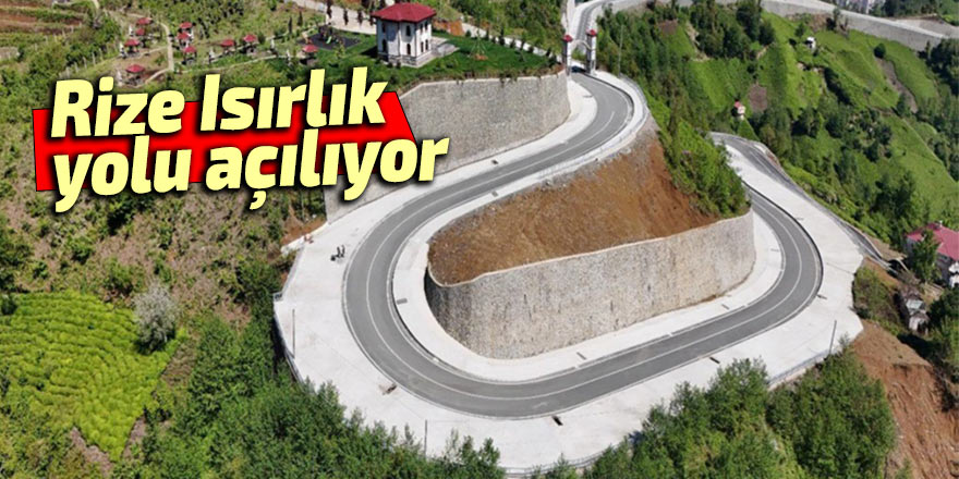 Rize Isırlık yolu da açılıyor