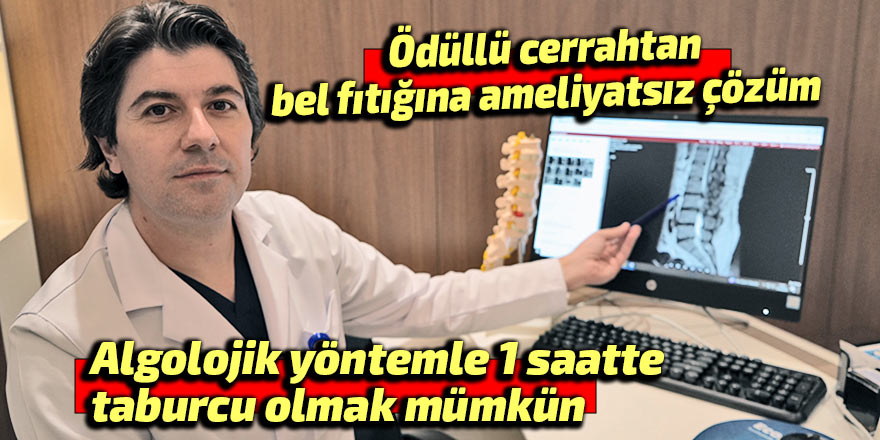 Ödüllü cerrahtan bel fıtığına ameliyatsız çözüm