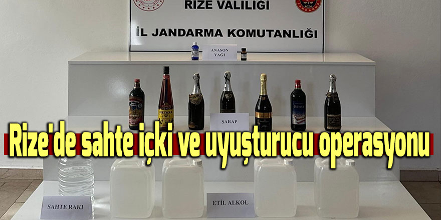 Rize'de sahte içki ve uyuşturucu operasyonu