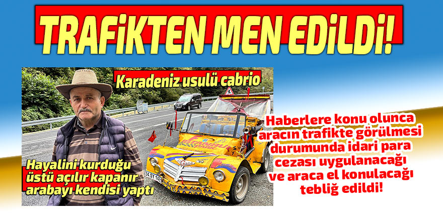 Karadeniz usulü araç trafikten men edildi!