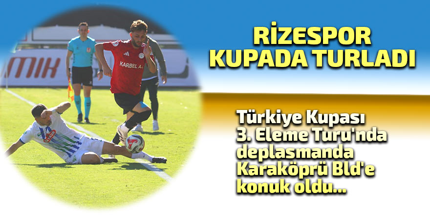 RİZE KUPADA TURLADI