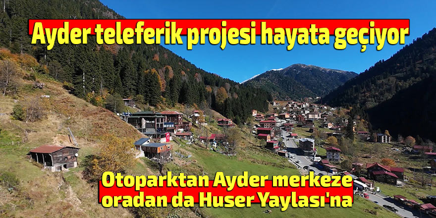 Ayder Yaylası'nda teleferik projesi hayata geçiyor