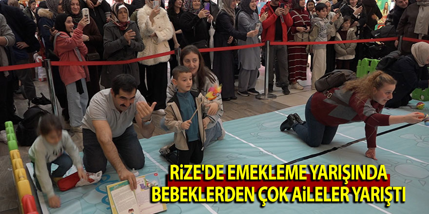 Rize'de emekleme yarışında bebeklerden çok aileler yarıştı
