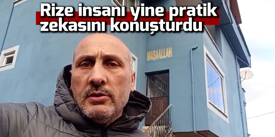 Rize insanı yine pratik zekasını konuşturdu