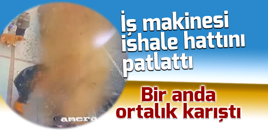 İş makinesi ishale hattını patlattı