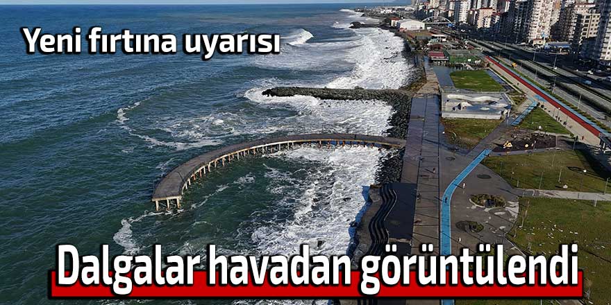 Karadeniz’de dalgalar havadan görüntülendi