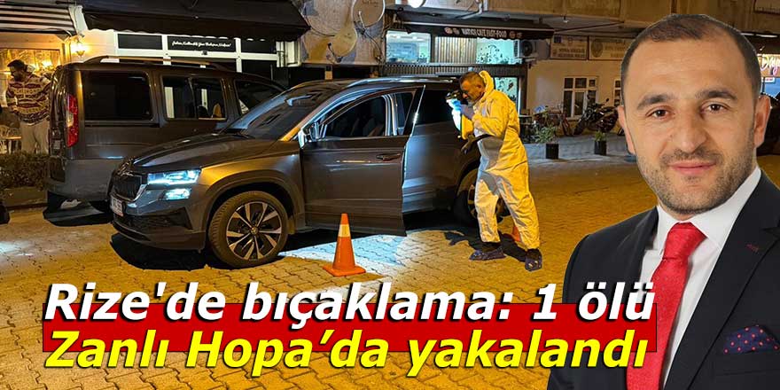 Rize'de bıçaklama: 1 ölü