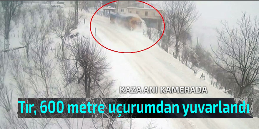 Tır, 600 metre uçurumdan yuvarlandı: Kaza anı kamerada
