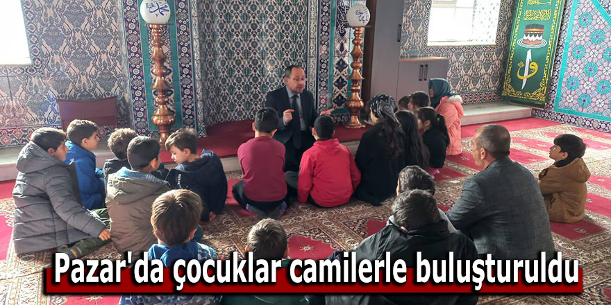 Pazar'da çocuklar camiyle buluşturuldu