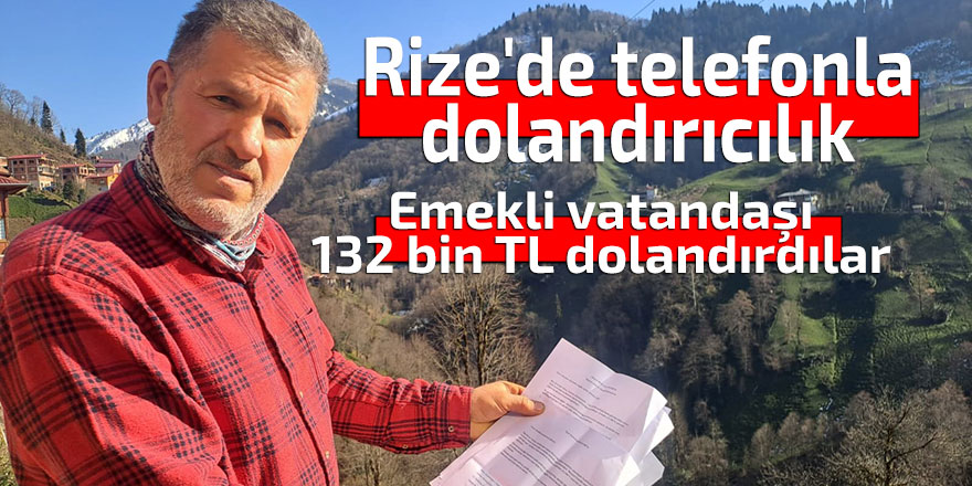 Rize'de telefonla dolandırıcılık