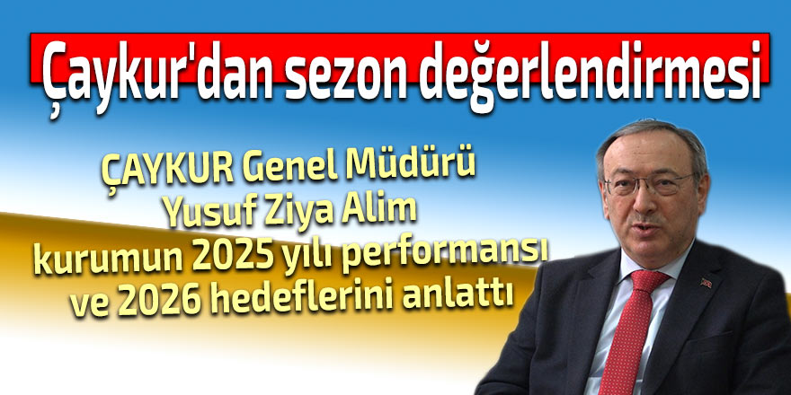 Çaykur'dan sezon değerlendirmesi