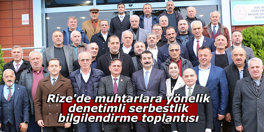Rize'de muhtarlara yönelik denetimli serbestlik bilgilendirme toplantısı