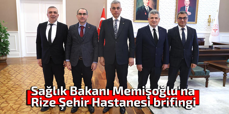 Sağlık Bakanı Memişoğlu'na Rize Şehir Hastanesi brifingi