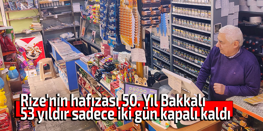 Rize'nin hafızası 50. Yıl Bakkalı