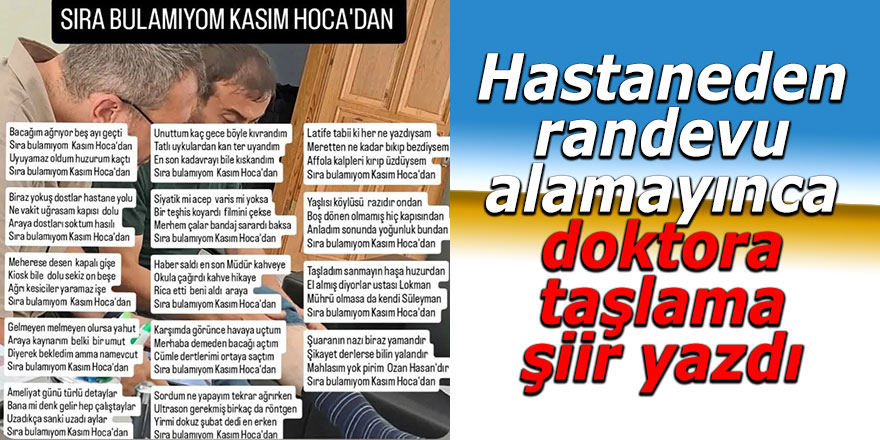 Hastaneden randevu alamayınca doktora taşlama şiir yazdı