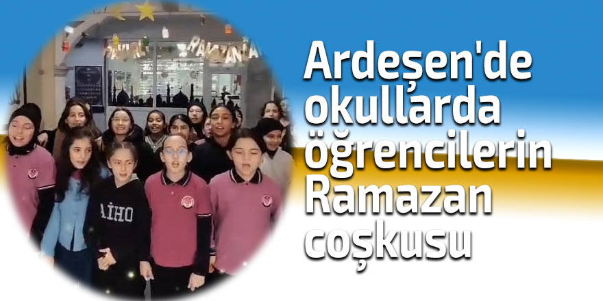 Ardeşen'de okullarda öğrencilerin Ramazan coşkusu