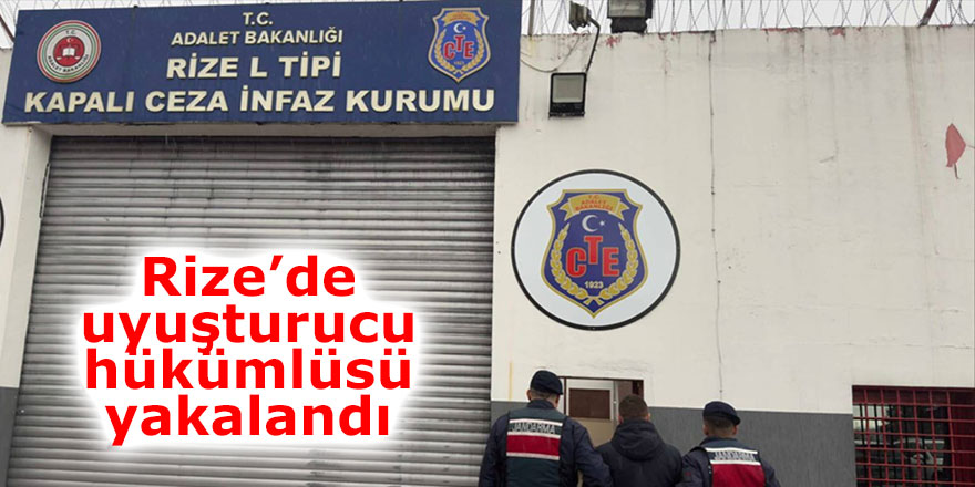Rize’de uyuşturucu hükümlüsü yakalandı