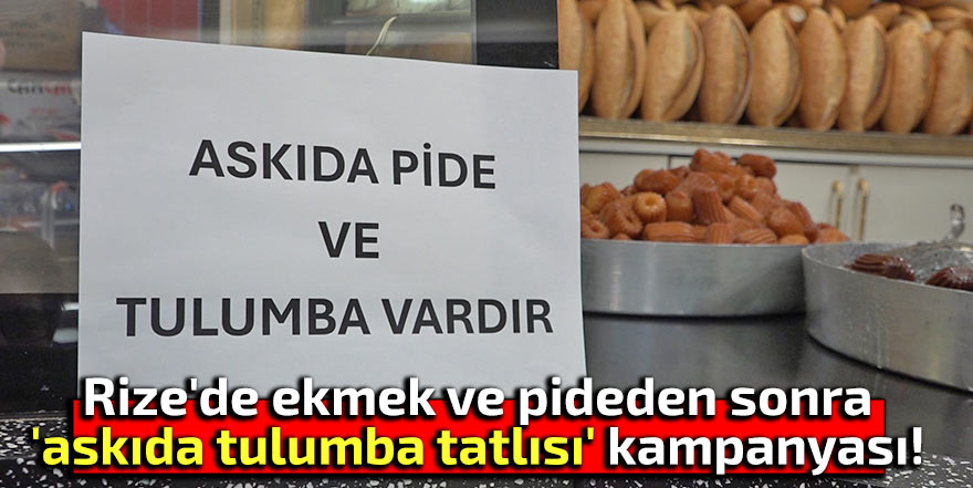 Rize'de 'askıda tulumba tatlısı' kampanyası!