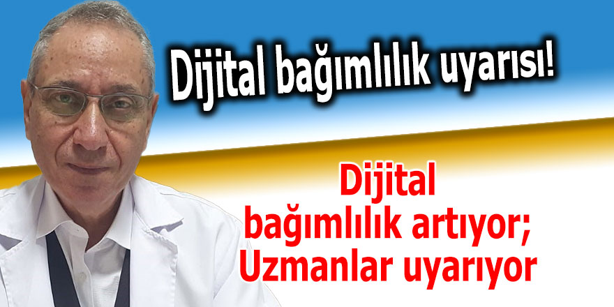 Dijital bağımlılık uyarısı!