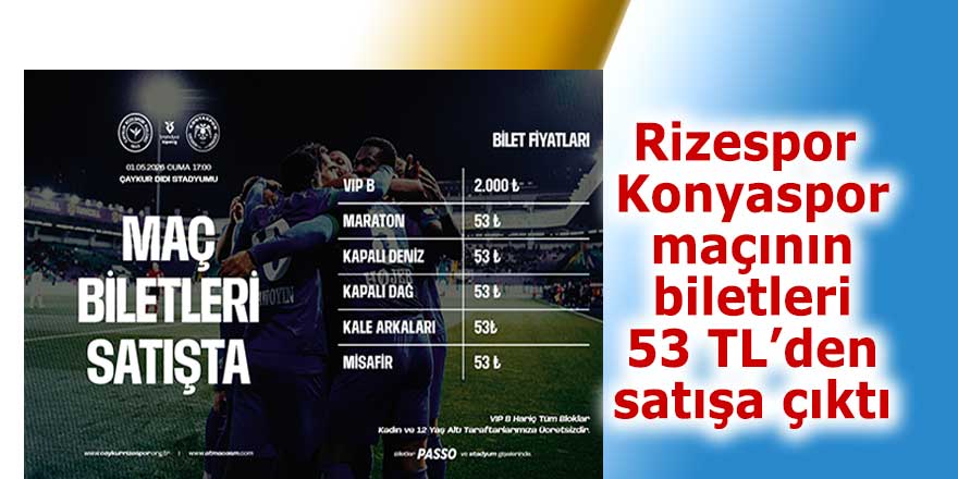 Rizespor - Konyaspor maçının biletleri 53 TL’den satışa çıktı