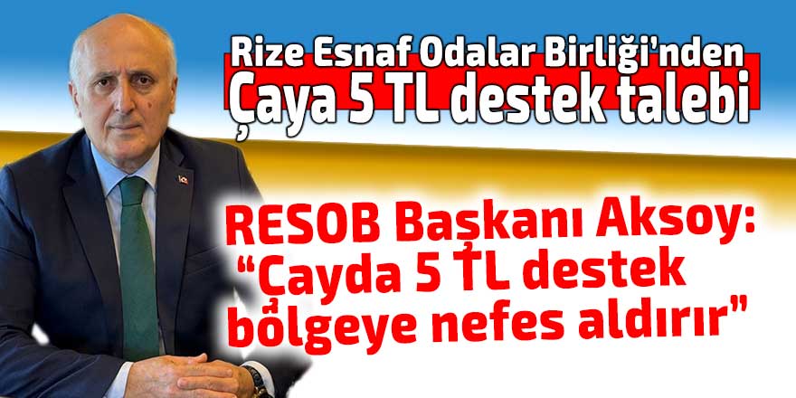 RESOB'dan yaş çaya 5 TL destek talebi